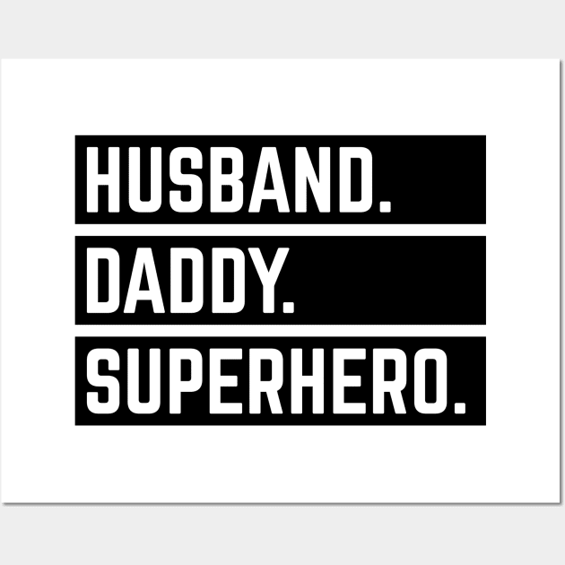 Husband Daddy Superhero (Super Dad / Superdaddy / Black) Wall Art by MrFaulbaum